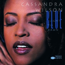 Cassandra Wilson - Blue Light Til Dawn