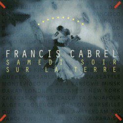 Francis Cabrel Samedi Soir Sur La Terre