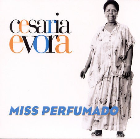 Cesaria Evora Miss Perfumado